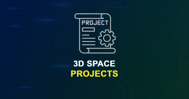 3D Space Projects for ME, MS, MTech, PhD Students