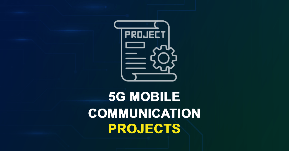 5g Mobile Communication Projects For Me Ms Mtech Phd Students Uniphd