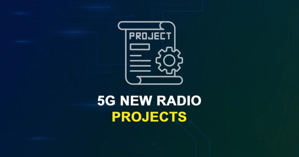 5G New Radio Projects for ME, MS, MTech, PhD Students