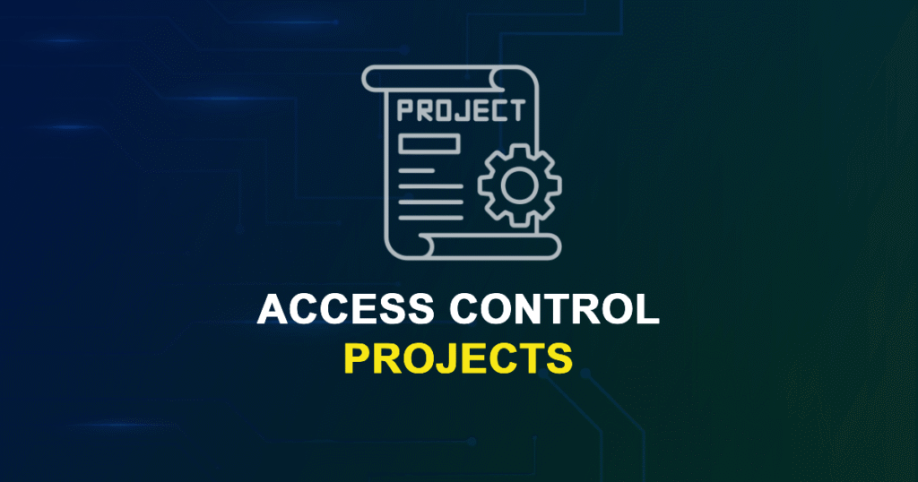 Access Control Projects for ME, MS, MTech, PhD Students