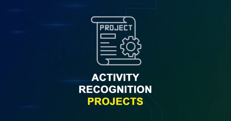 Activity Recognition Projects for Final Year Students with Source Code
