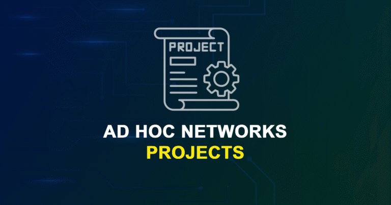 Ad Hoc Networks Projects and Research Topics with source code