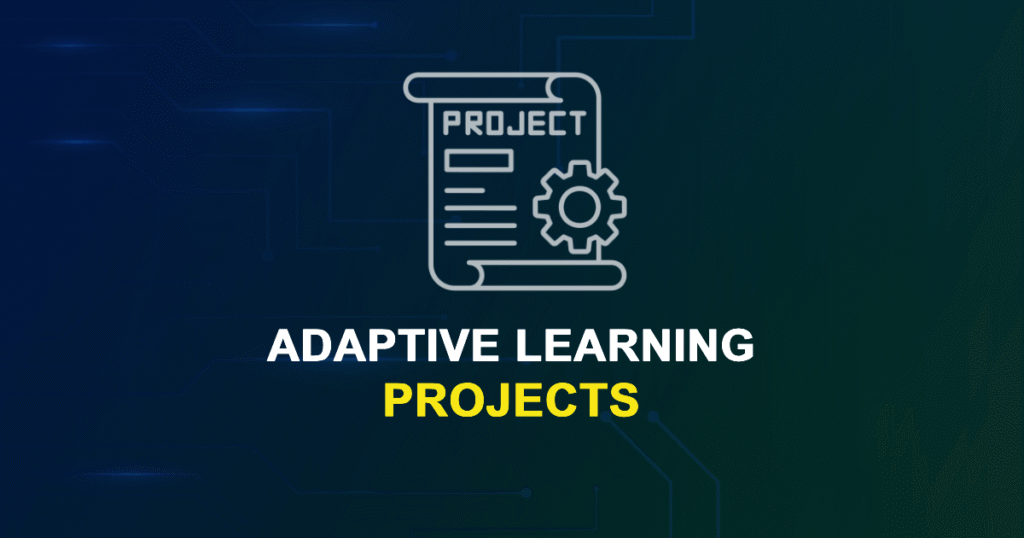 Adaptive Learning Projects for MTech, MS & PhD Students