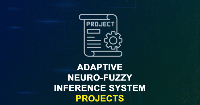 Adaptive Neuro-Fuzzy Inference System Projects for MTech Students