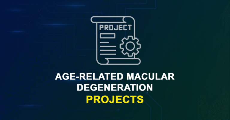 Age-Related Macular Degeneration Projects | Research Topics