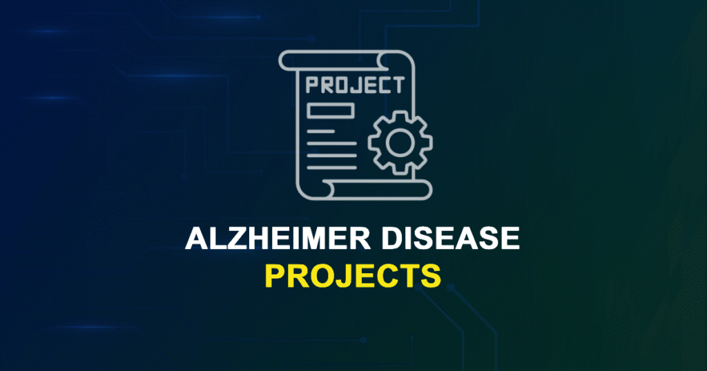 Alzheimer Disease Projects for Final Year Students with Source Code