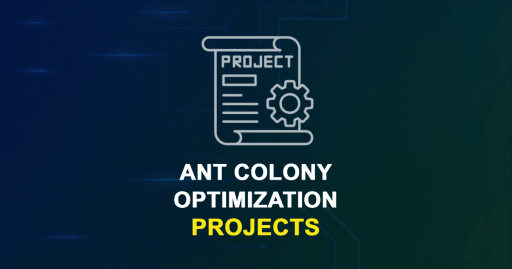 Ant Colony Optimization Projects for Final Year Students