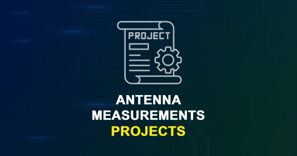 Antenna Measurements Projects and Research Topics with source code