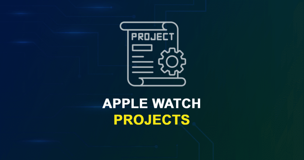 Apple Watch Projects & Research Ideas with source code