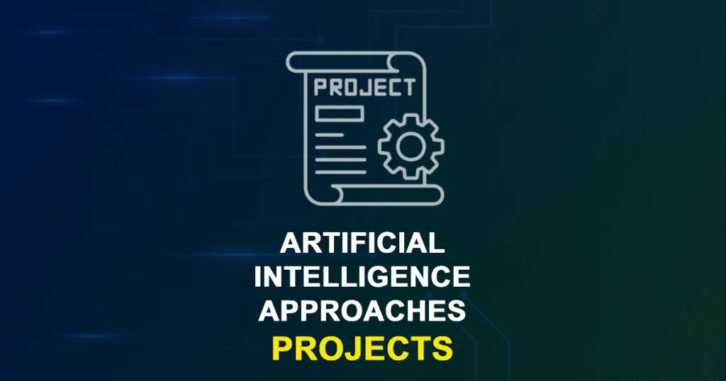 Artificial Intelligence Approaches Projects & Research Topics with source code