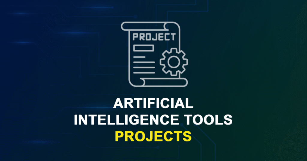 Artificial Intelligence Tools Projects for Final Year Students