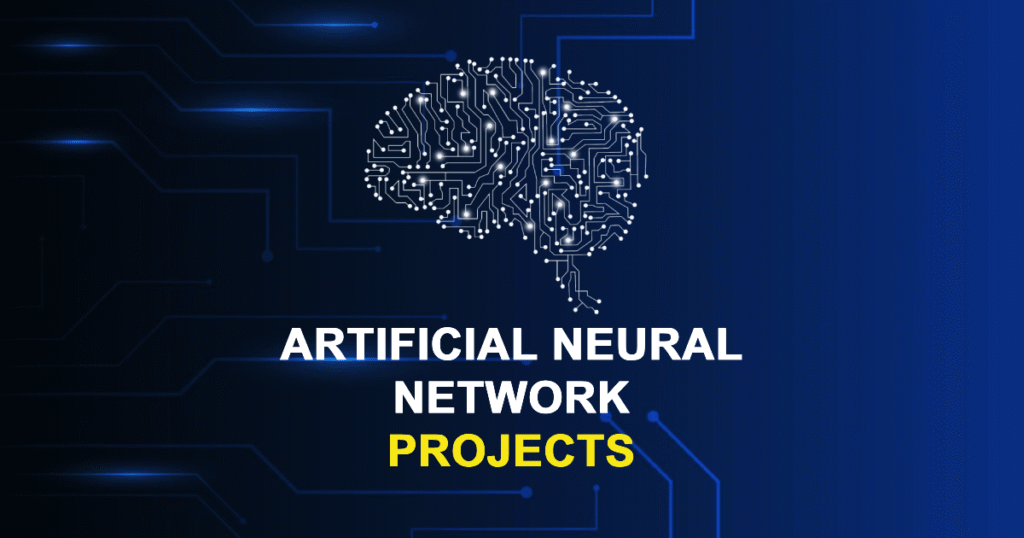 Artificial Neural Network Projects for Final Year Students