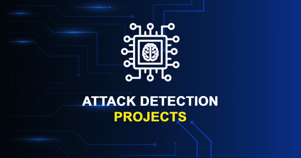 Attack Detection Projects for ME, MTech, and PhD Students