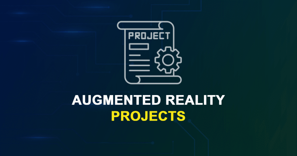 Augmented Reality Projects and Research Topics
