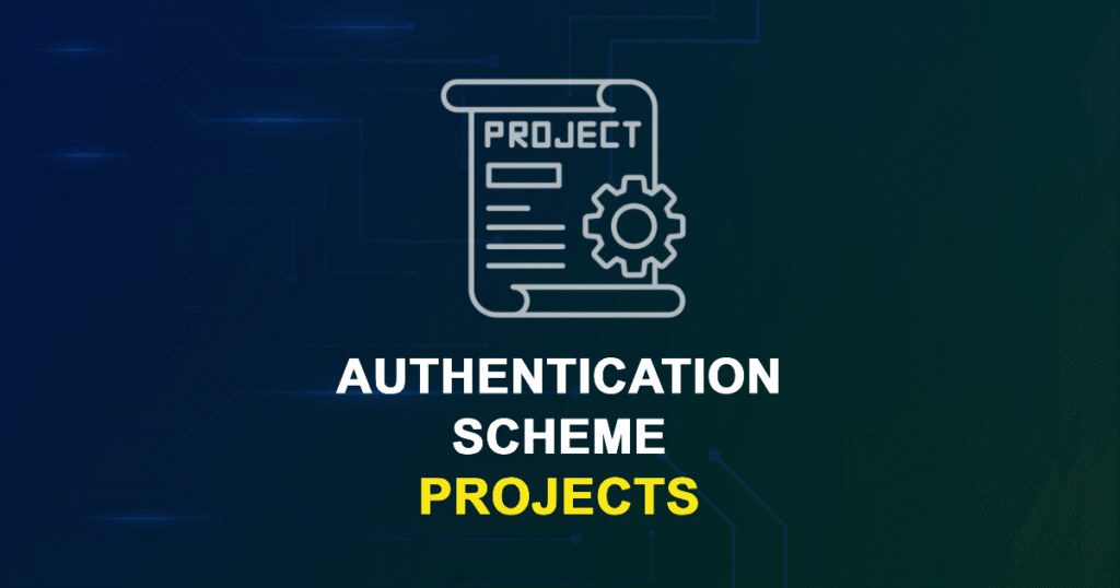 Authentication Scheme Projects for ME/MTech/Phd Final Year Students