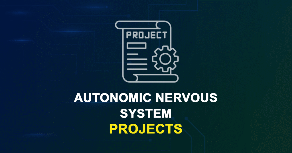 Autonomic Nervous System Projects & Research Ideas with source code