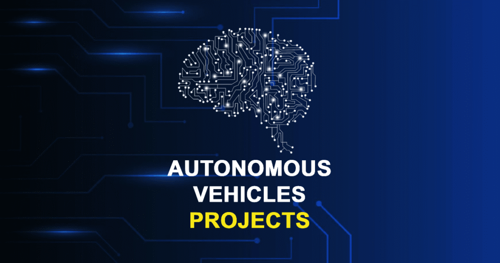 Autonomous Vehicles Projects for Final Year Students