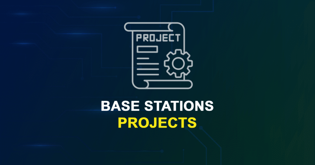 Base Stations Projects for ME, MS, MTech, PhD Students