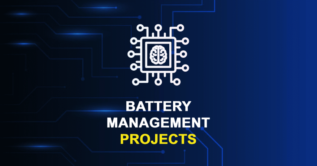Battery Management Projects for MTech, MS & PhD Students