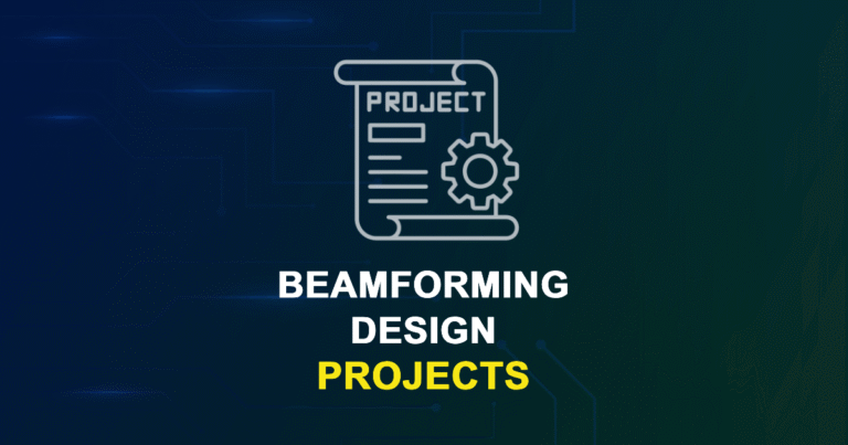 Beamforming Design Projects for ME, MS, MTech, PhD Students