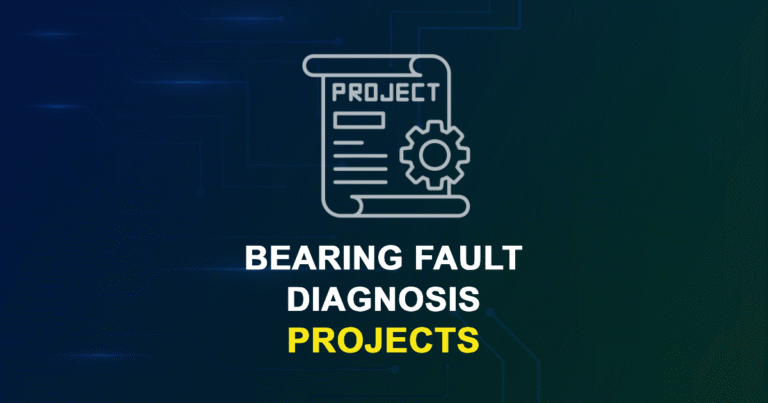 Bearing Fault Diagnosis Projects for MTech, MS & PhD Students