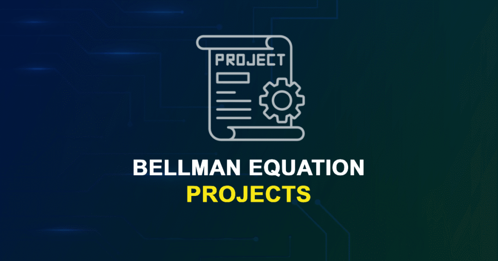 Bellman Equation Projects from Beginner to Advanced