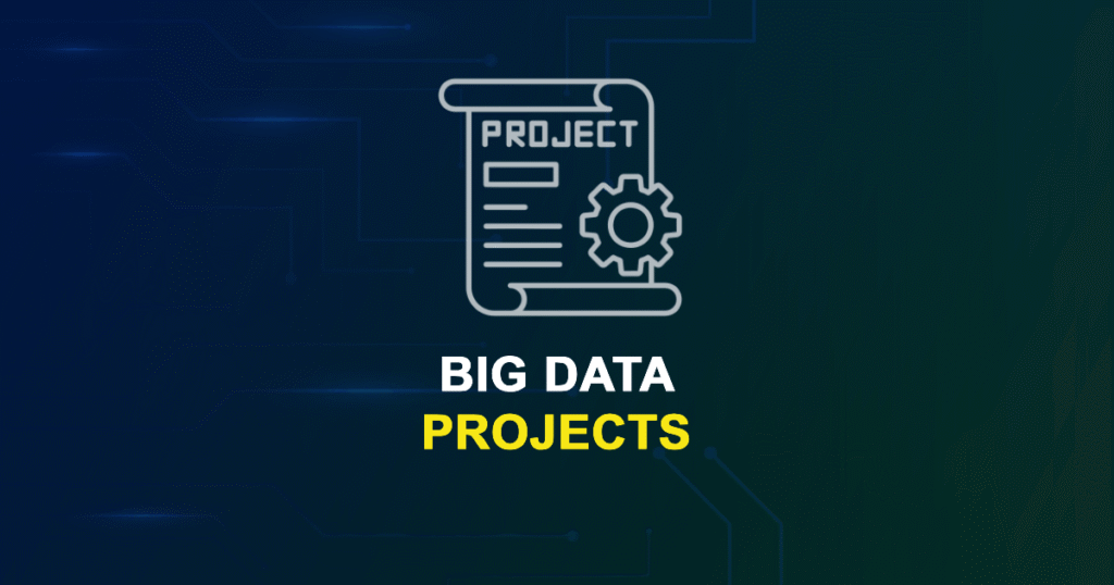 Trending 50+ Big Data Projects for MTech, MS & PhD Students