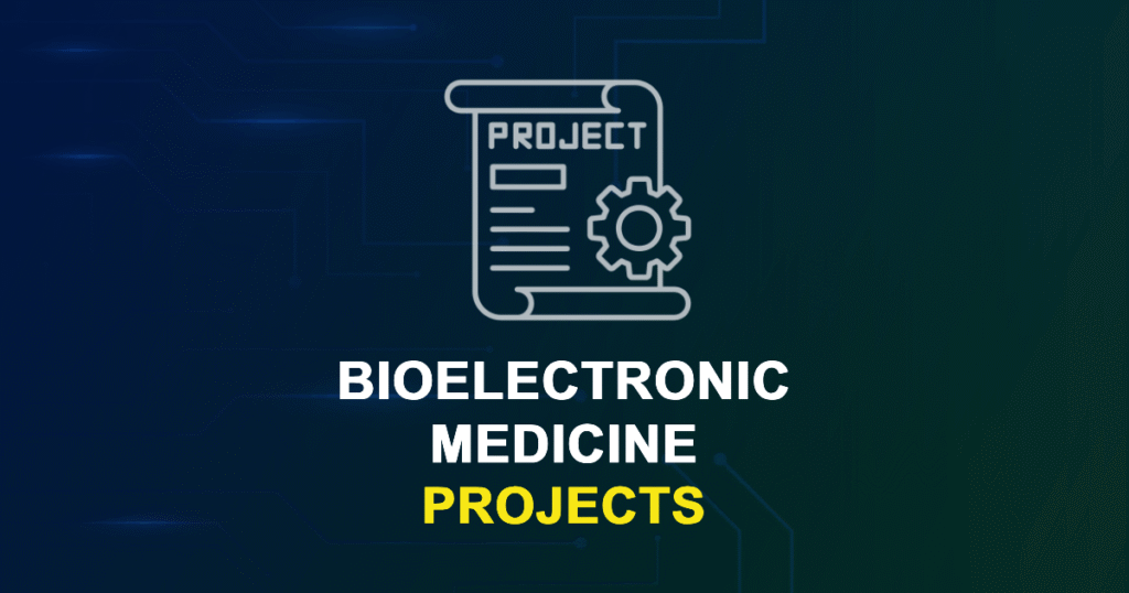 Bioelectronic Medicine Projects & Research Ideas with source code