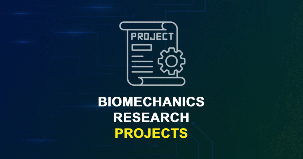 Biomechanics Research Projects & Research Ideas with source code
