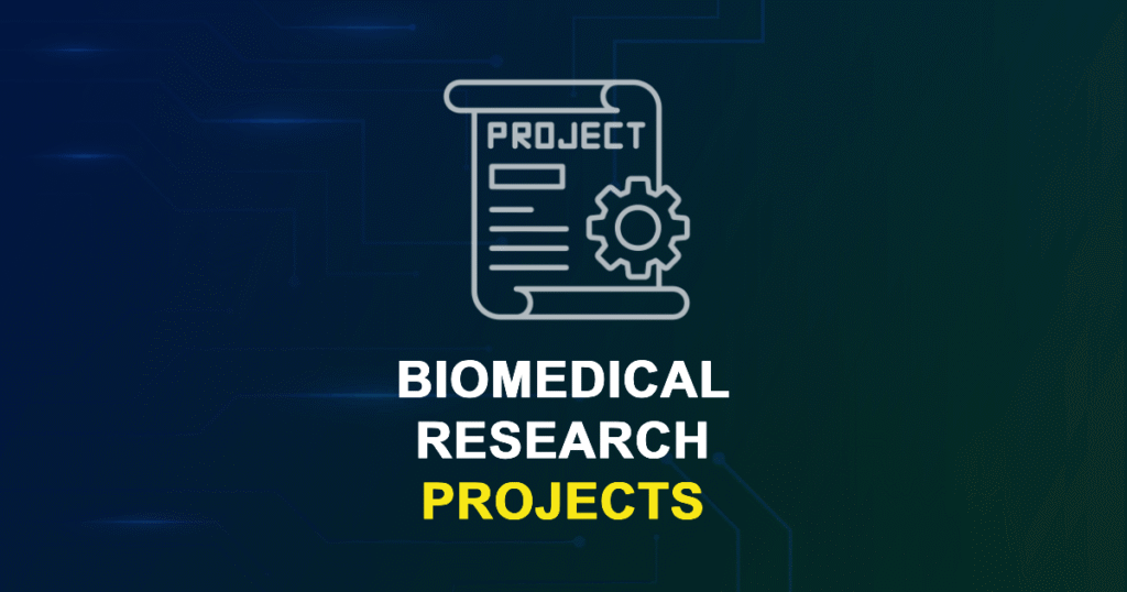 Biomedical Research Projects & Research Ideas with source code