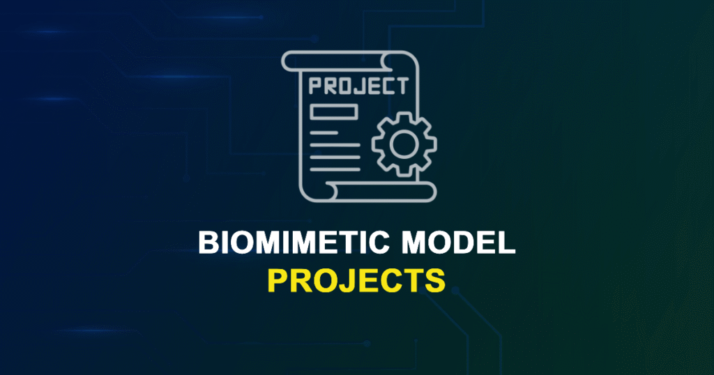 Biomimetic Model Projects & Research Ideas with source code