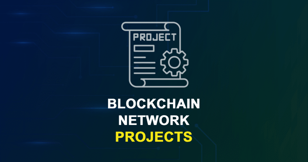 Blockchain Network Projects and Research Topics with source code