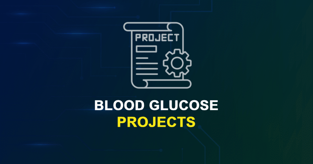 Blood Glucose Projects with Source Code for Final Year