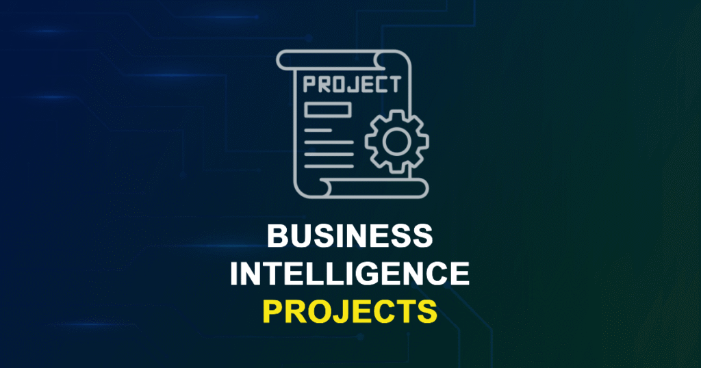 Business Intelligence Projects for MTech, MS & PhD Students