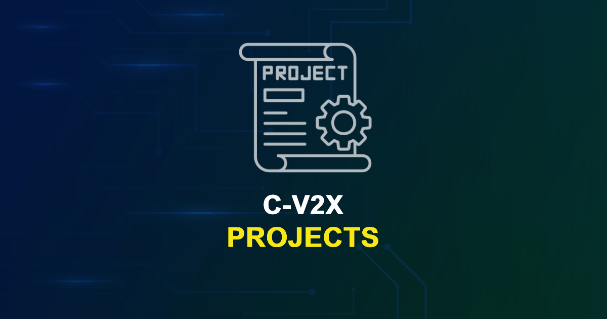 C-V2X Projects for ME, MS, MTech, PhD Students with Source Code - UniPhD