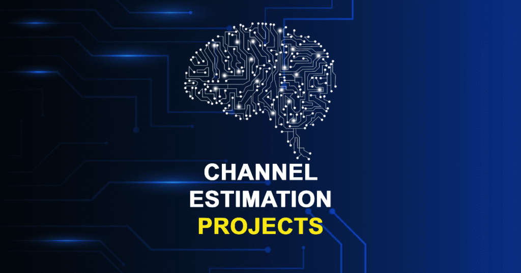 Channel Estimation Projects for MTech, MS & PhD Students