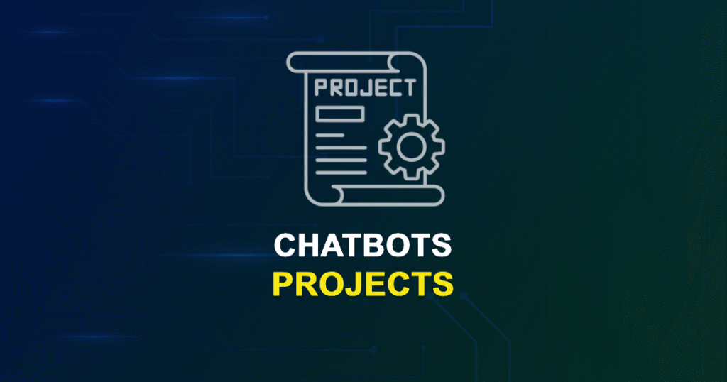 Chatbots Projects for MTech, MS & PhD Students