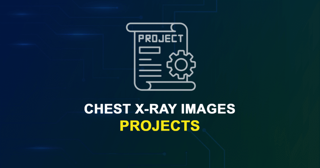 Chest X-Ray Images Projects and Research Topics with source code
