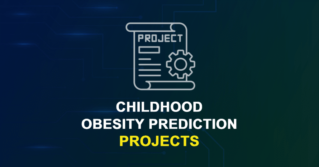 Childhood Obesity Prediction Projects & Research Topics with source code