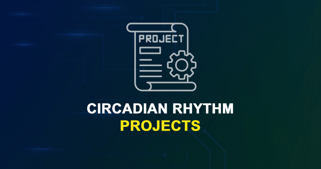 Circadian Rhythm Projects & Research Ideas with source code