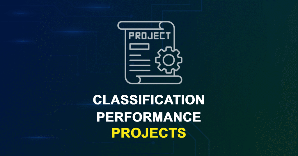 Classification Performance Projects | Research Topics with source code