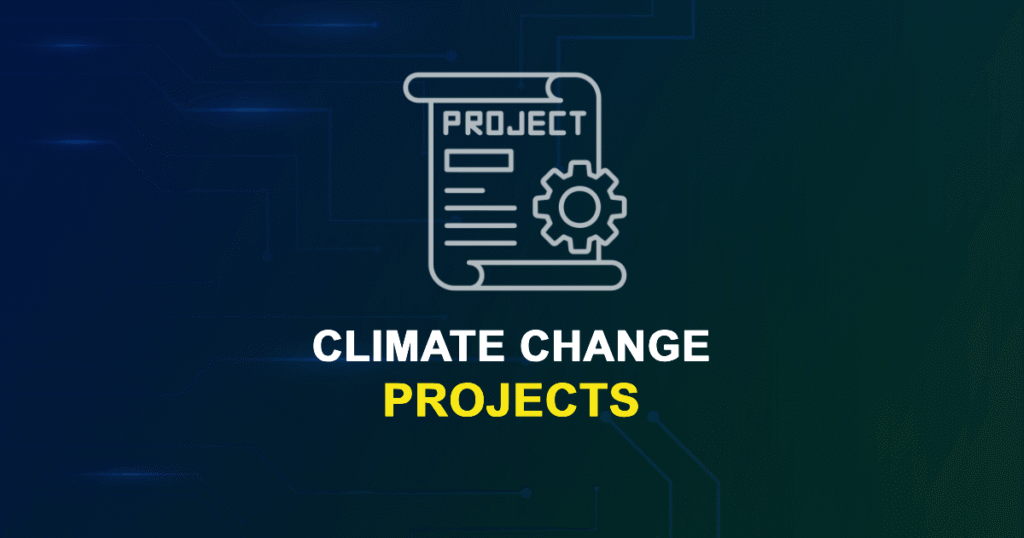 Climate Change Projects and Research Topics