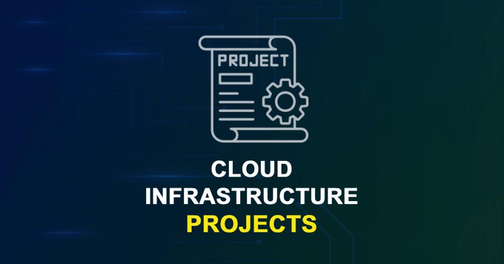 Cloud Infrastructure Projects for Final Year Students