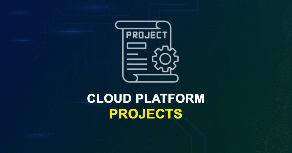 Cloud Platform Projects for Final Year Students