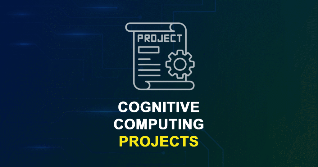Cognitive Computing Projects for Final Year Students