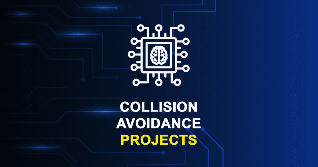 Collision Avoidance Projects For MTech & Research Scholars