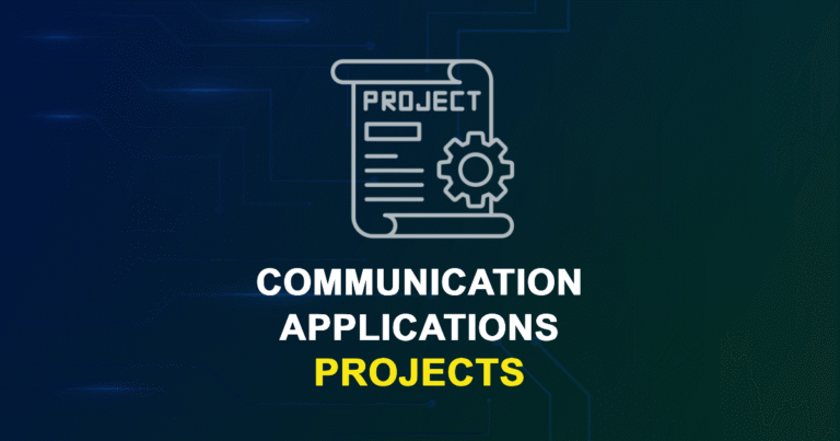 Communication Applications Projects for Engineering Students