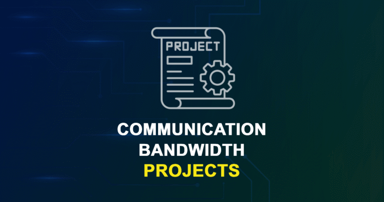 Communication Bandwidth Projects for ME, MS, MTech, PhD Students