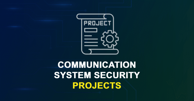 Communication System Security Projects for Engineering Students