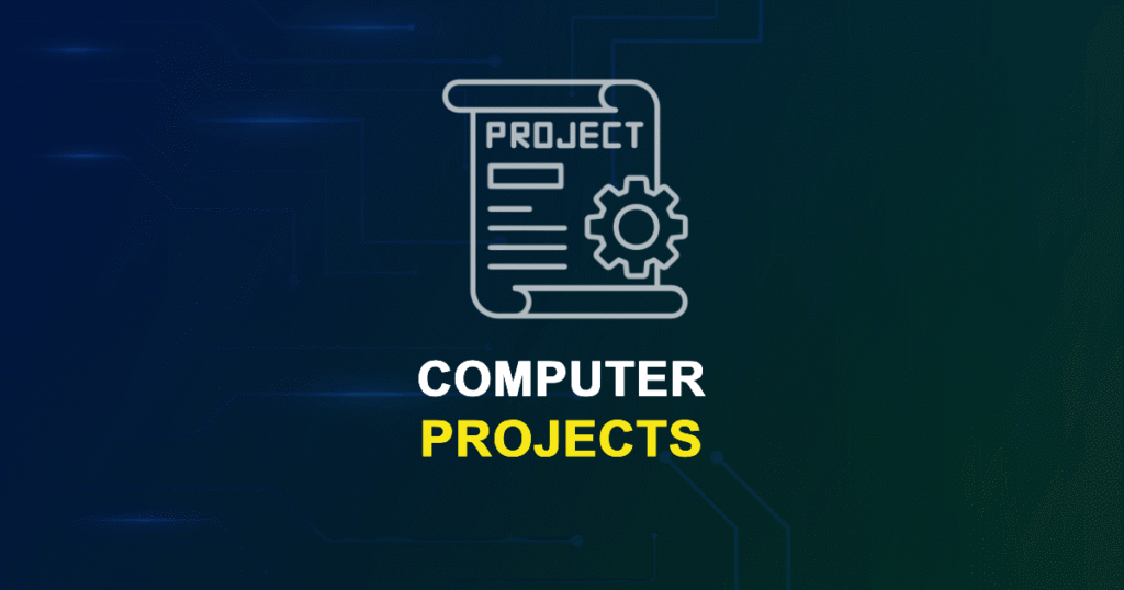Computer Projects for Final Year Students with Source Code